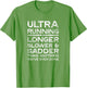 Ultra Running Marathon Runner Shirt - Funny
