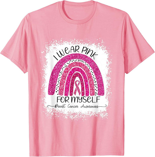 I Wear Pink for Myself Breast Cancer Rainbow Bleached