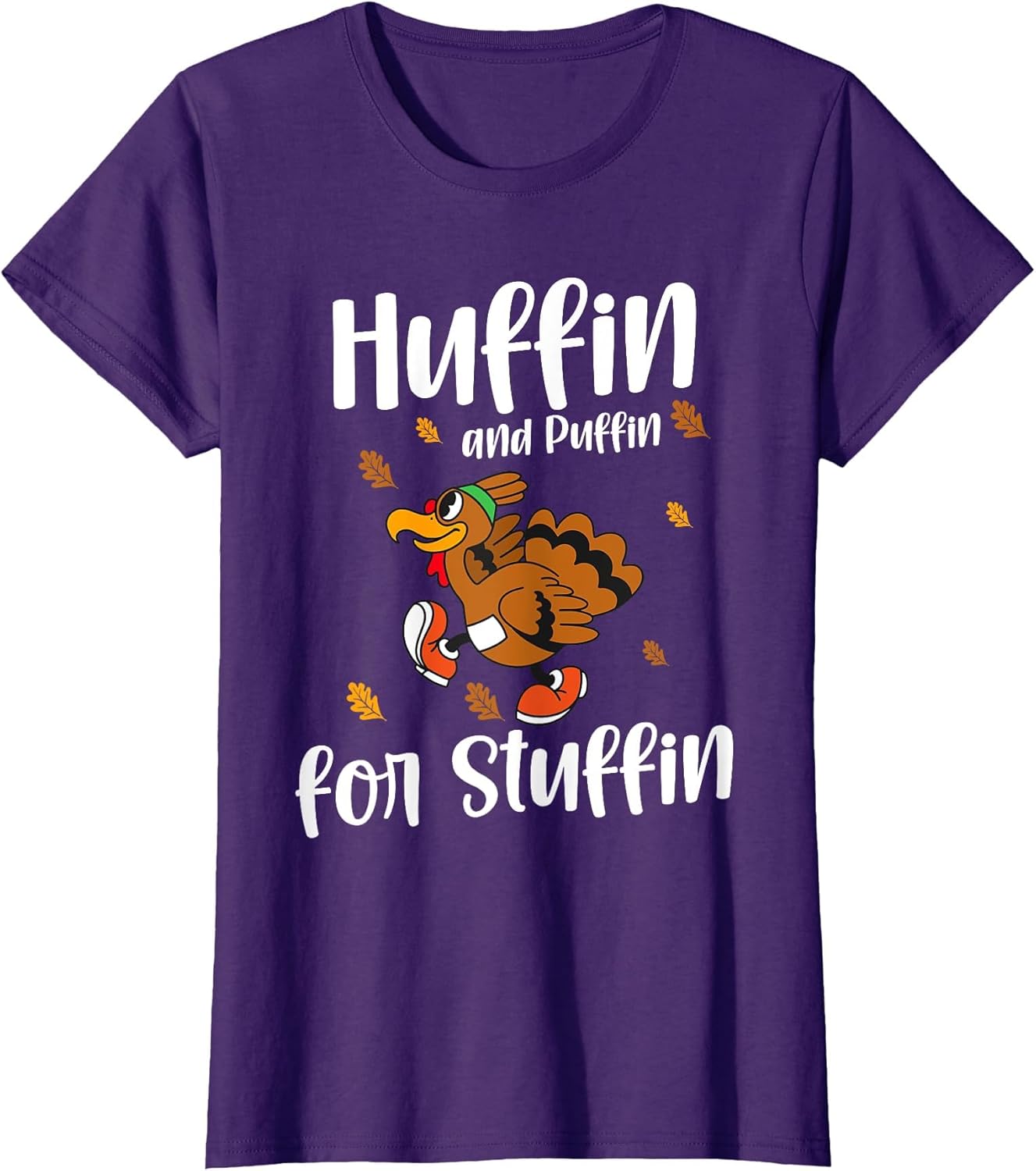 Huffin and Puffin for Stuffin - Funny Thanksgiving Turkey
