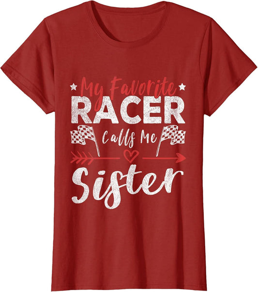 My Favorite Racer Calls Me Sister Racer Racing Sister