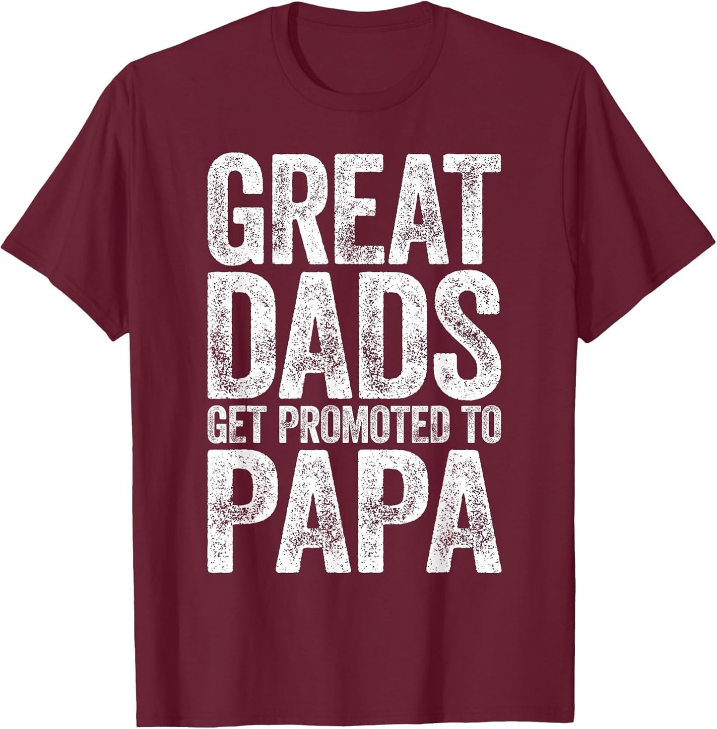 Great Dads Get Promoted to Papa Shirt Men Fathers Day