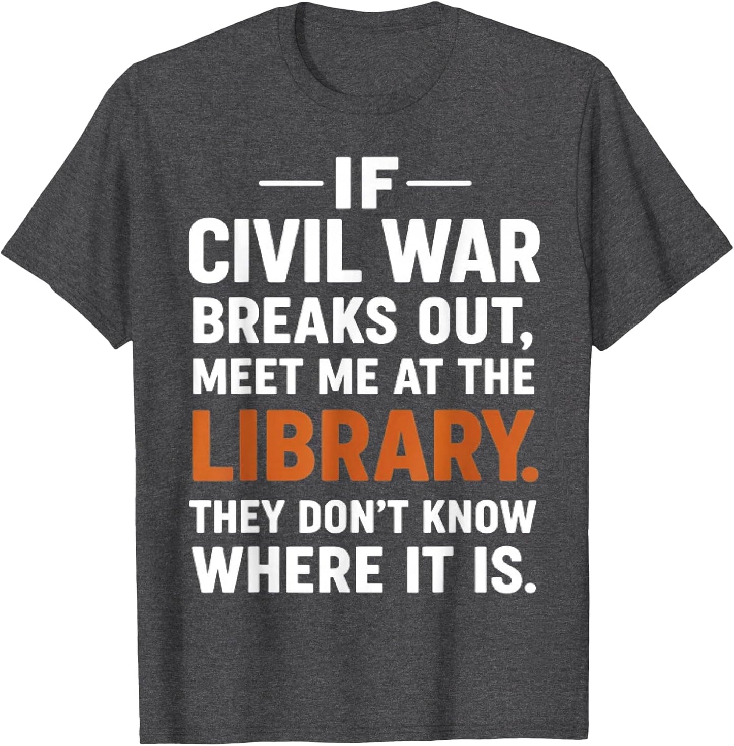 If Civil War Breaks Out Meet Me at The Library Reading Humor