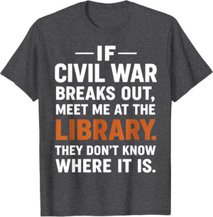 If Civil War Breaks Out Meet Me at The Library Reading Humor