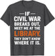 If Civil War Breaks Out Meet Me at The Library Reading Humor