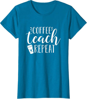 Coffee Teach Repeat - Cute Coffee Lover Teacher Quote