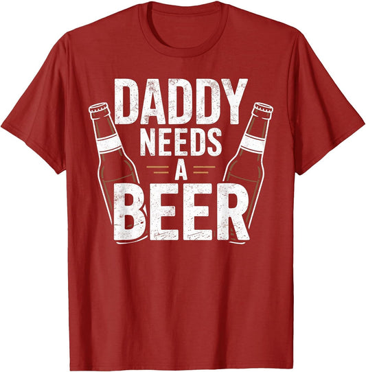 Daddy Needs a Beer Funny Dad Beer Lover Drinking Joke