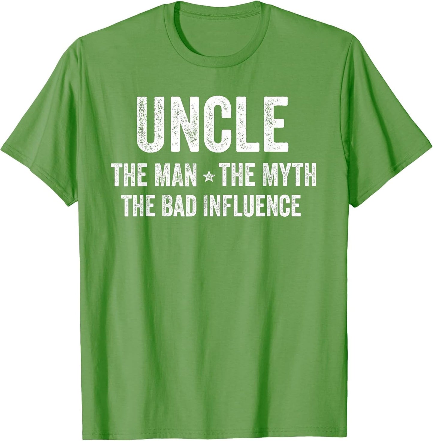 Uncle The Man The Myth The Bad Influence Funny Uncle