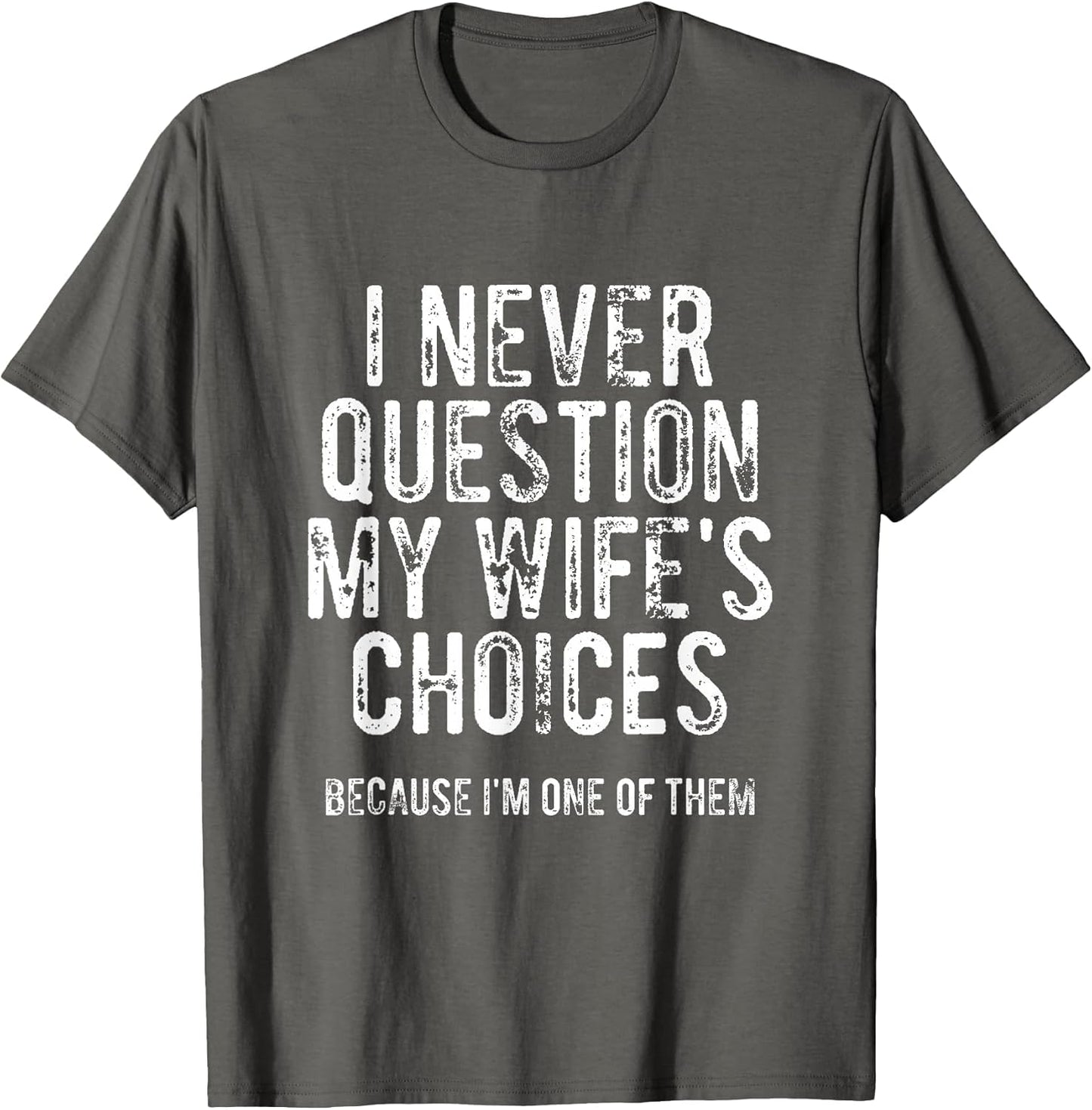I Never Question My Wife's Choices Because I'm One of Them