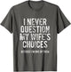 I Never Question My Wife's Choices Because I'm One of Them