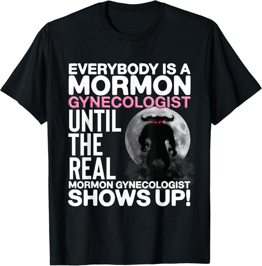 Mormon Gynecologist Oddly Specific Weird Sarcastic Stupid