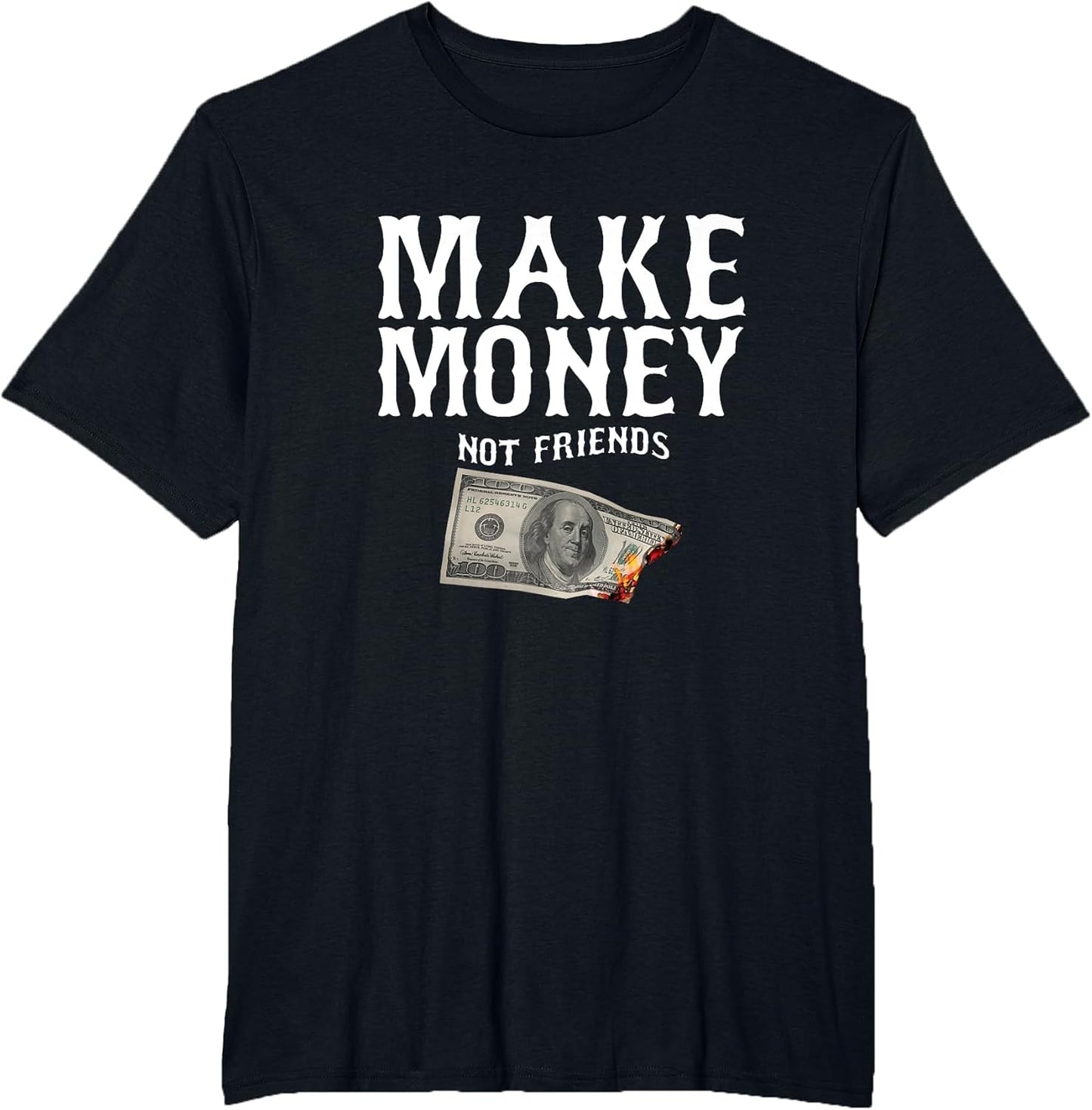 Make Money Not Friends Millionaire Rich Cash Business Earn