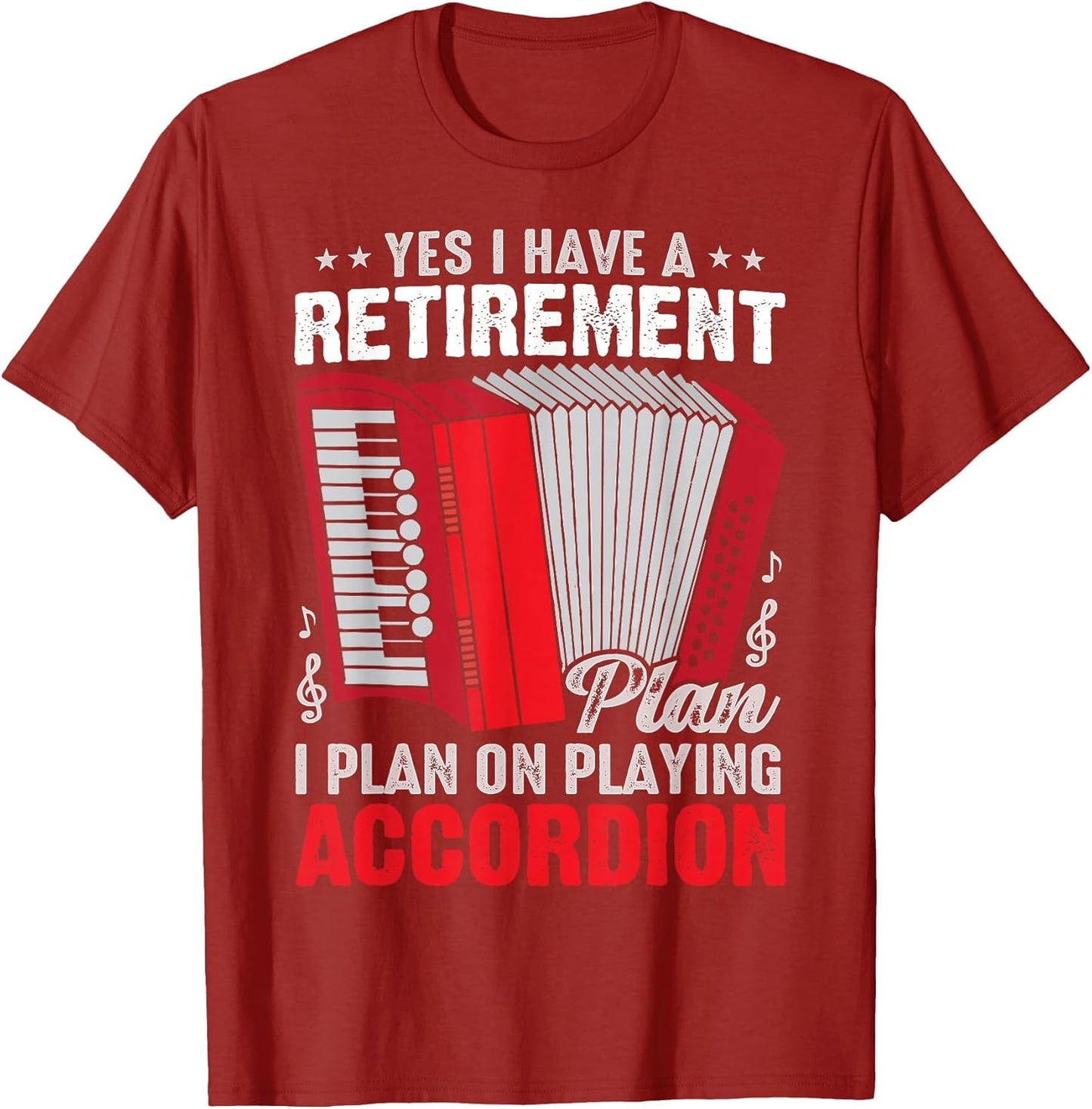 Yes I Have A Retirement Plan I Plan On Playing Accordion