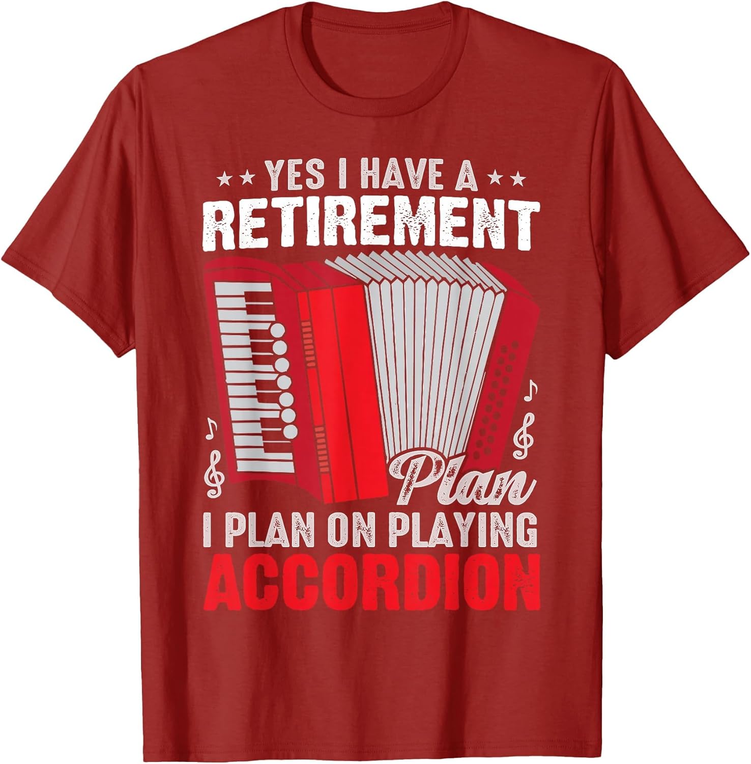 Yes I Have A Retirement Plan I Plan On Playing Accordion