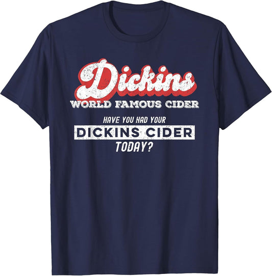 Dickins Cider World Famous for All Your Loved Ones Funny