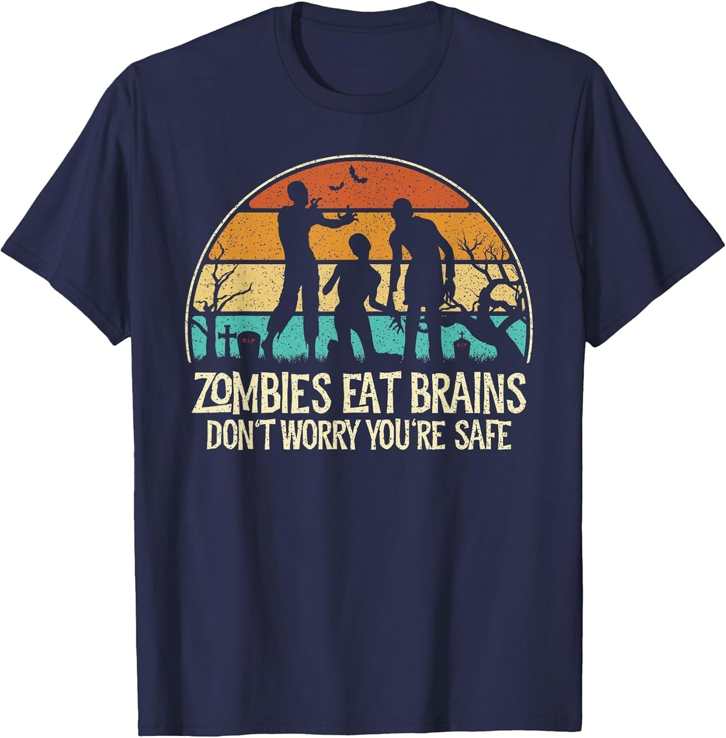 Zombies Eat Brains Don't Worry You're Safe - Retro Halloween