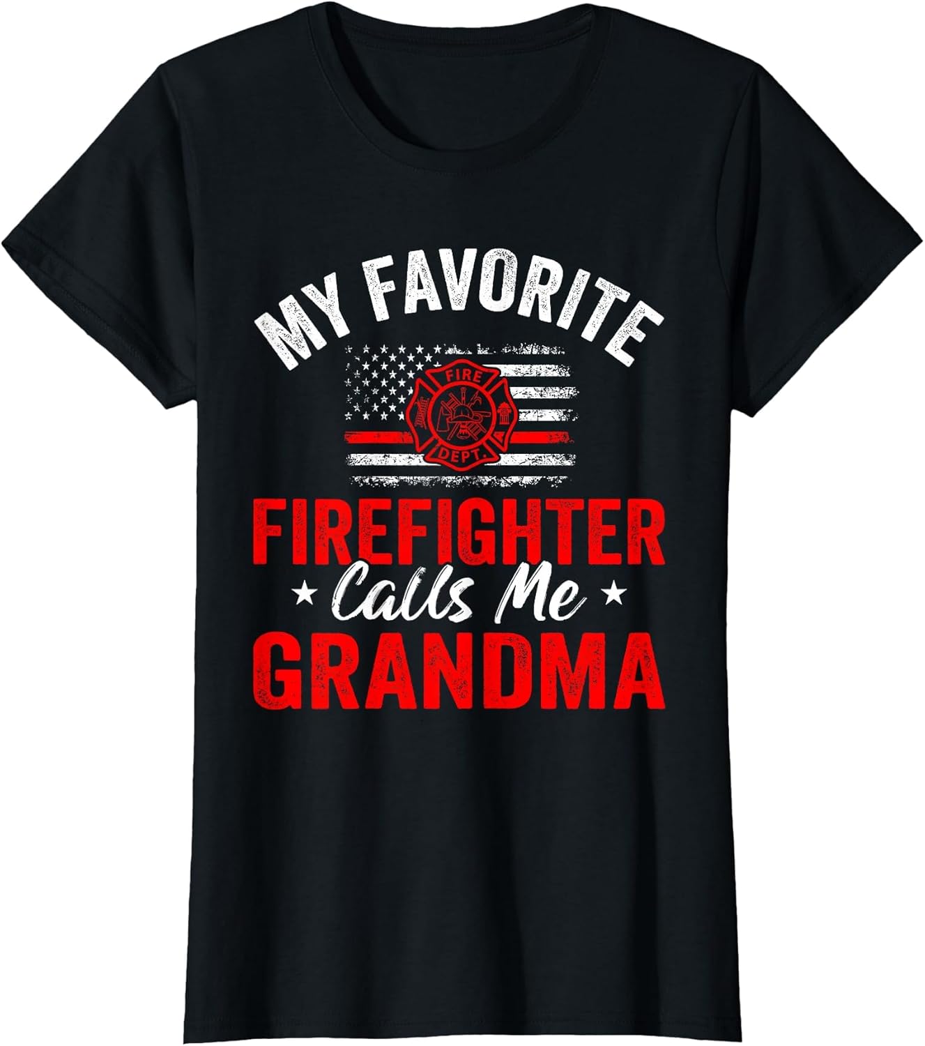 My Favorite Firefighter Calls Me Grandma American Flag