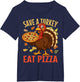 Save A Turkey Eat Pizza Funny Thanksgiving Men Women Kids
