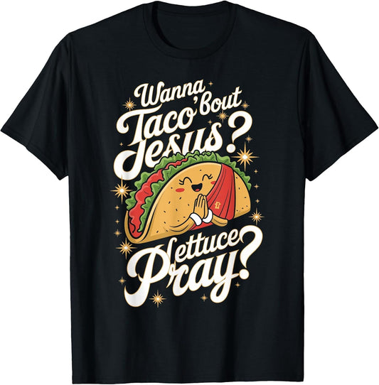 Taco Lovers Christian Humor Wanna Taco Bout Jesus Design
