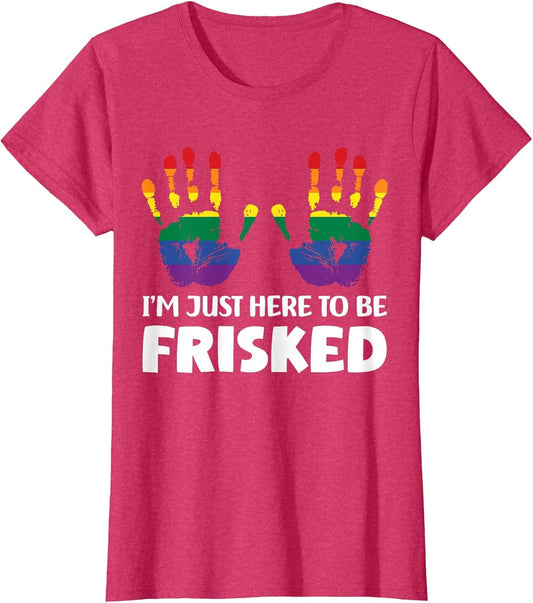 I'm Just Here to Be Frisked Funny TSA Embarrassing Vacation