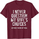 I Never Question My Wife's Choices Because I'm One of Them