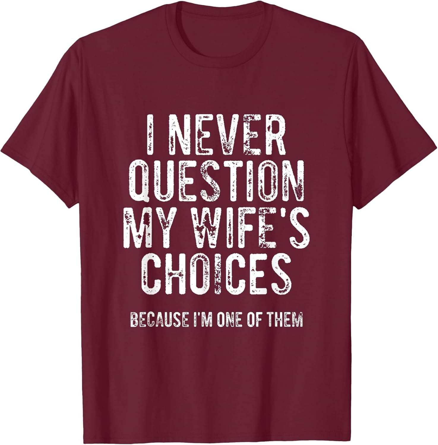 I Never Question My Wife's Choices Because I'm One of Them