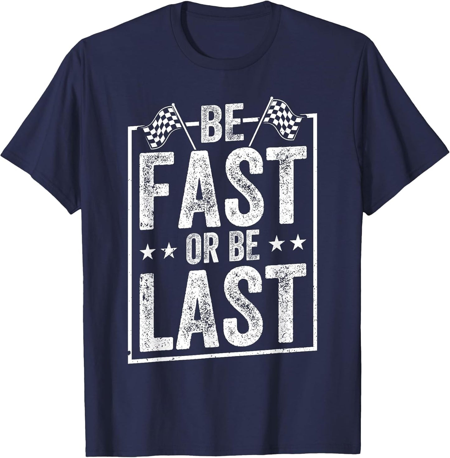 Be Fast Or Be Last Race Car Drag Racing