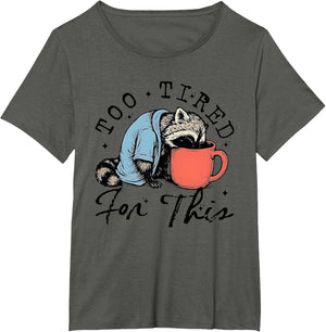 Too Tired for This Funny Raccoon Coffee, Sassy Raccoon Humor