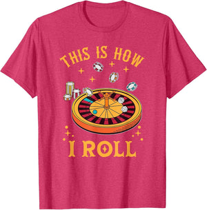 This is How I Roll Funny Roulette Player Casino Gambling
