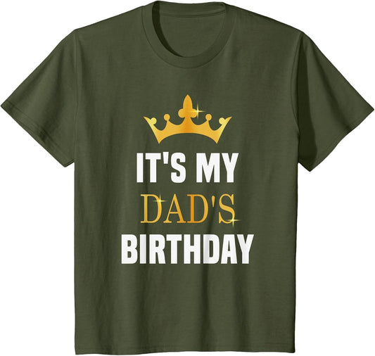 Its My Dad's Birthday Fun Sibling Bday Celebration Party