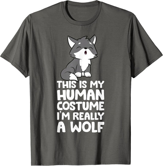 This is My Human Costume I'm Really A Wolf
