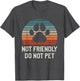 Not Friendly Do Not Pet Dog Training Dogs Trainer