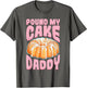 Pound My Cake Daddy Woman Bad Girl Quote