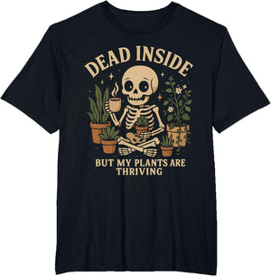Dead Inside But My Plants are Thriving Skeleton