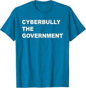Cyberbully The Government Apparel