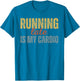 Funny Humour Latey Always Late Running Late is My Cardio