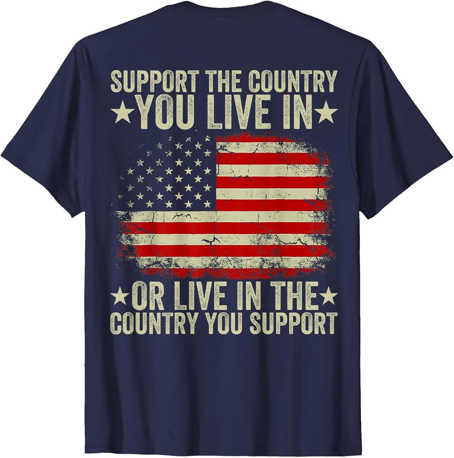 American Flag Shirt Support The Country You Live in (Back)