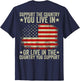 American Flag Shirt Support The Country You Live in (Back)