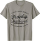 Trophy Husband Vintage Sarcastic Humor Fathers Day