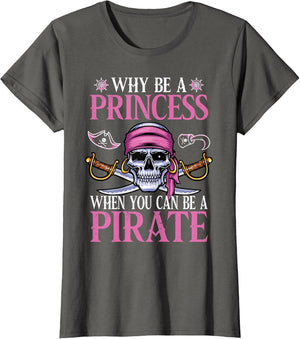 Pirate Girl - Why Be A Princess When You Can Be A Pirate