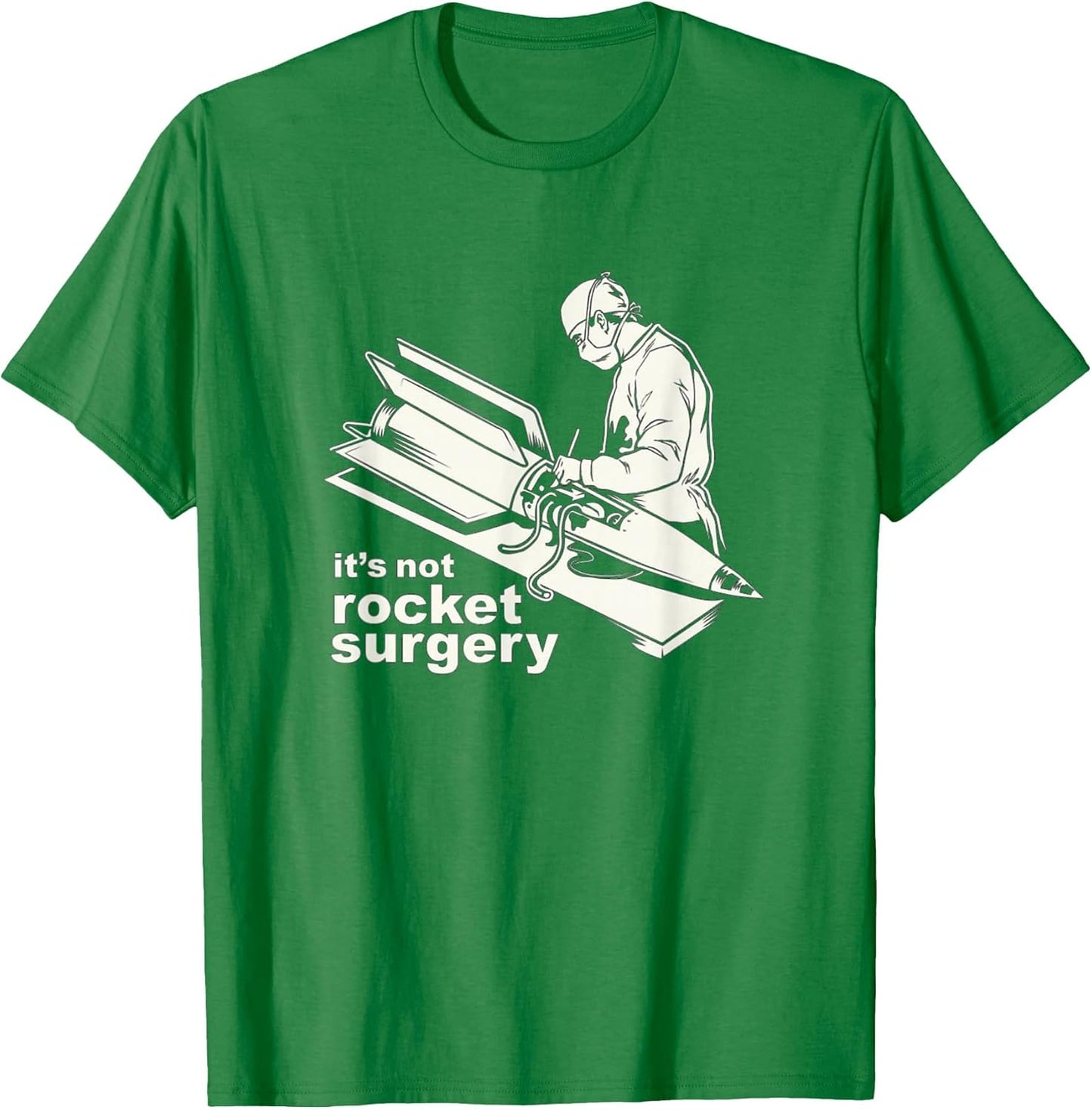 It's Not Rocket Surgery Doctor of Medicine Surgeon