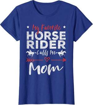 My Favorite Horse Rider Calls Me Mom Horseback Riding Mom