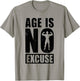 Age is No Excuse Funny Old Age Gym Lover Fitness Workout