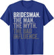 Man Myth Bridesman Funny Bachelorette Party Wedding