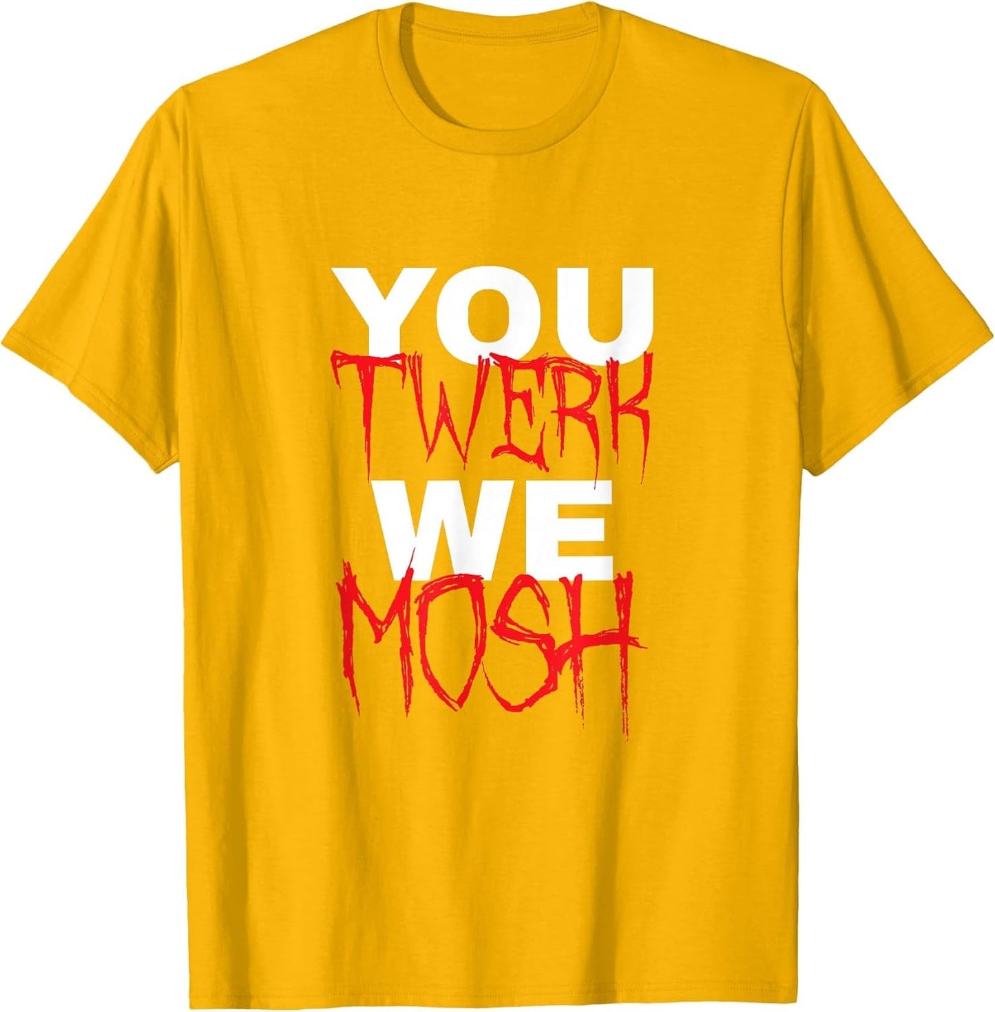 You Twerk We Mosh Cool Metal Music