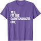 Yes I'm The Gamechanger Guy Funny Baseball