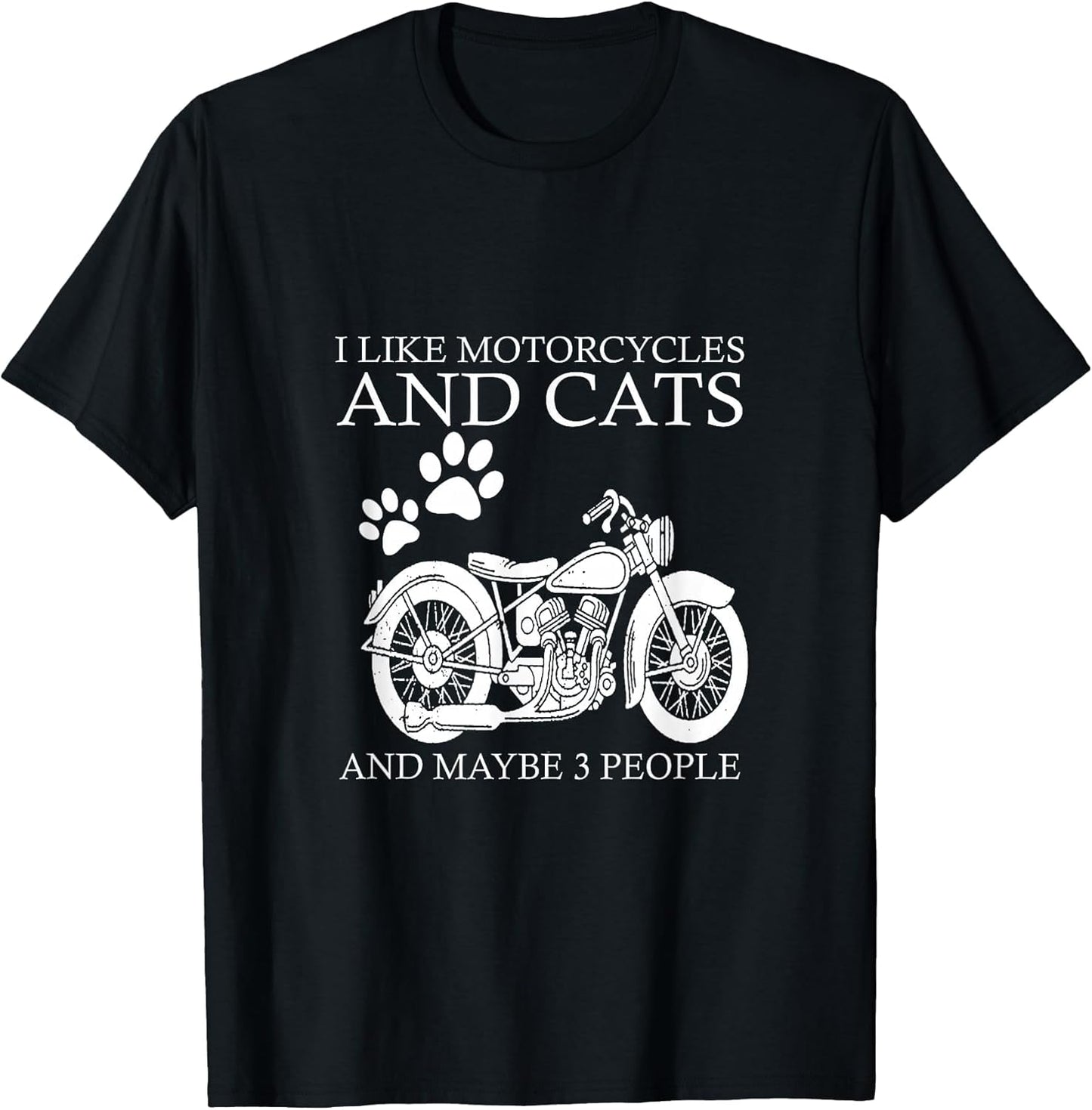 I Like Motorcycles and Cats and Maybe 3 People