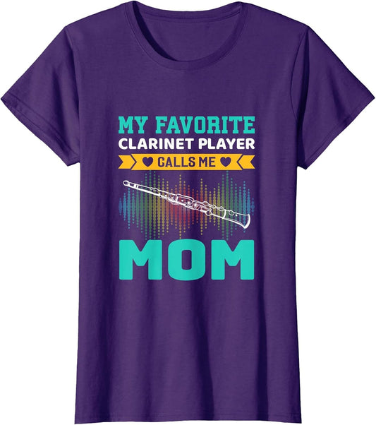 My Favorite Clarinet Player Calls Me Mom Mothers Day