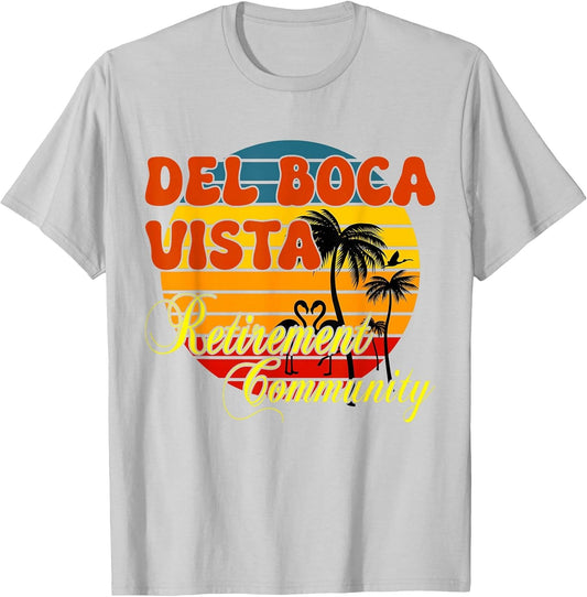 My Parents Del Boca Vista Retirement Funny 90's Graphics