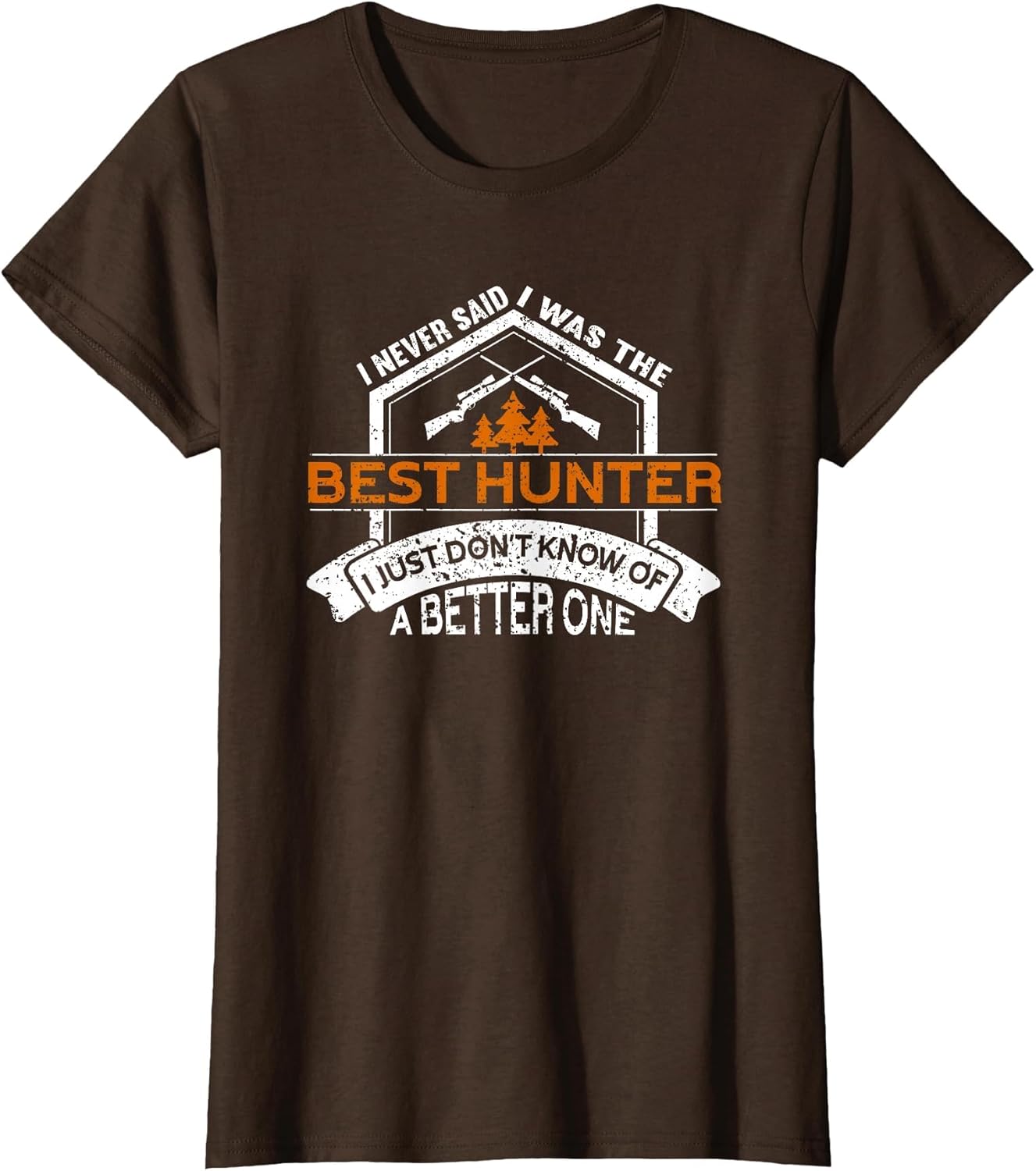 I Am The Best Hunter | Hunting Lover Funny Hunting