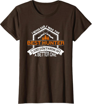 I Am The Best Hunter | Hunting Lover Funny Hunting